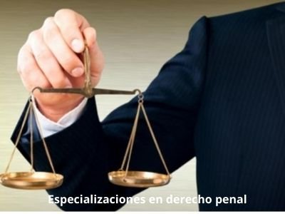 especializaciones en derecho penal